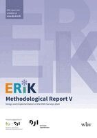 Franz L. Classe, Jakob J. Gilg, Caterina L. Sanchez Steinhagen, Sonja Herrmann, Susanne Kuger - ERiK-Methodological Report V, Häftad