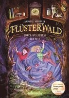 Flüsterwald - Durch das Portal der Zeit: Ausgezeichnet mit dem LovelyBooks-Leserpreis 2021: Kategorie Kinderbuch (Flüsterwald, Staffel I, Bd. 3) 1