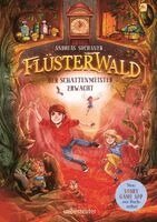 Andreas Suchanek - Flüsterwald - Der Schattenmeister erwacht: Das spannende Staffelfinale! (Flüsterwald, Staffel I, Bd. 4), Inbunden