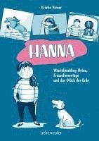 Hanna - Wackelpudding-Beine, Freundinnentage und das Glück der Erde 1