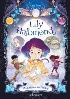 bokomslag Lily Halbmond - Magie ist nur der Anfang