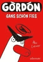 Alex Latimer - Gordon - Gans schön fies: Comicroman mit plakativem, sehr humorvollem Illustrationsstil, Inbunden