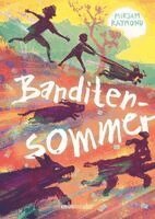 Mirjam Raymond - Banditensommer, Inbunden