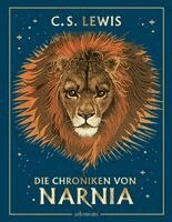 Clive Staples Lewis - Die Chroniken von Narnia - Illustrierte Gesamtausgabe mit neuem Cover (Die Chroniken von Narnia), Inbunden