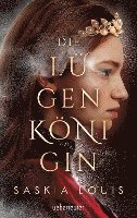 Saskia Louis - Die Lügenkönigin - Mitreißende Fantasy in opulenter Ausstattung: Hardcover mit Lesebändchen, als Extra nur in der 1. Auflage: Character Cards, Inbunden
