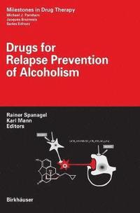 bokomslag Drugs for Relapse Prevention of Alcoholism
