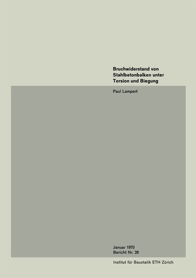 B. Lampert - Bruchwiderstand von Stahlbetonbalken unter Torsion und Biegung, Häftad