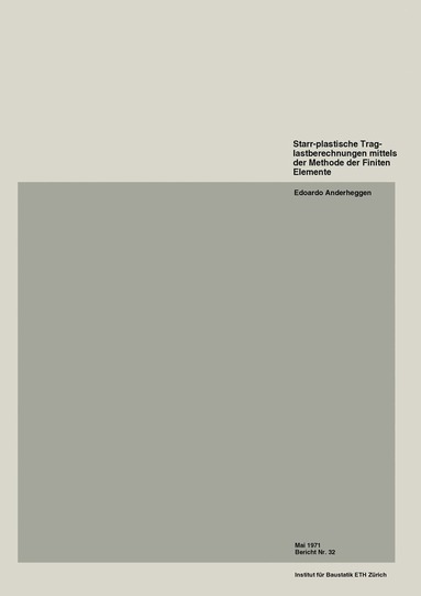 E. Anderheggen - Starr-plastische Traglastberechnungen mittels der Methode der Finiten Elemente, Häftad