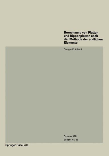 G.F. Alberti - Berechnung von Platten und Rippenplatten nach der Methode der endlichen Elemente, Häftad