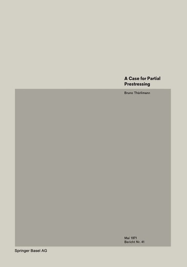 B. Thürlimann - Case for Partial Prestressing, Häftad