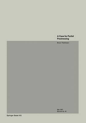 B. Thürlimann, B. Thurlimann - Case for Partial Prestressing, Häftad
