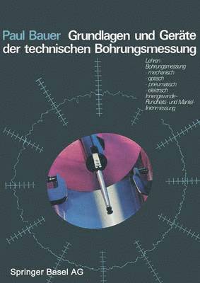 Grundlagen und Geräte der technischen Bohrungsmessung