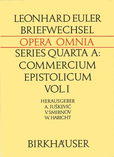 Leonhard Euler, Adolf P. Juskevic, Vladimir I. Smirnov, Walter Habicht - Leonhardi Euleri Commercium Epistolicum / Leonhard Euler Briefwechsel, Inbunden