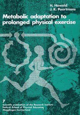Metabolic Adaptation to Prolonged Physical Exercise 1