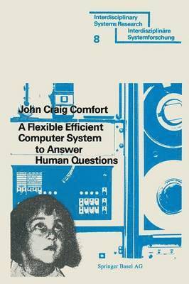 Flexible Efficient Computer System to Answer Human Questions 1