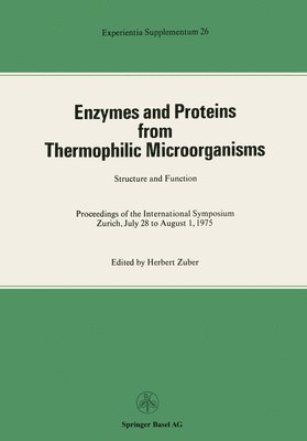 bokomslag Enzymes and Proteins from Thermophilic Microorganisms Structure and Function: Proceedings of the International Symposium Zürich, July 28 to August 1,