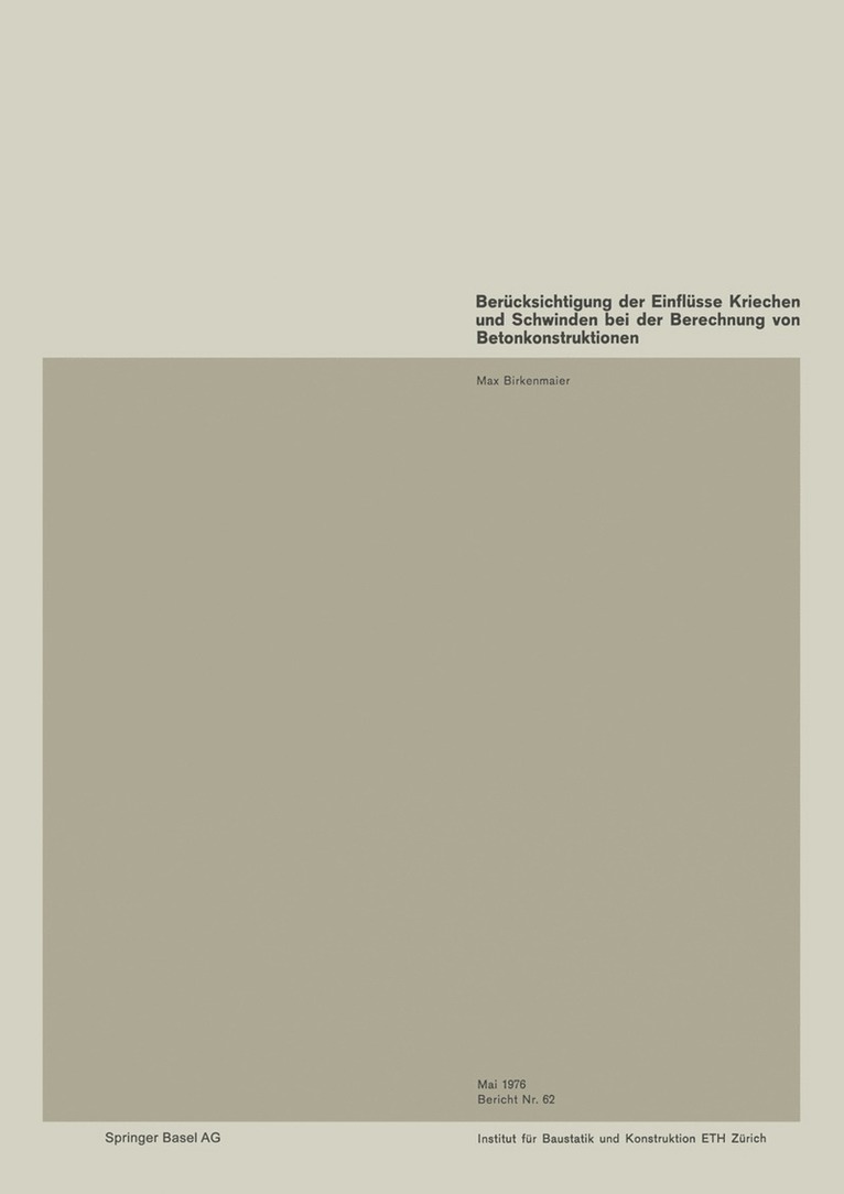 M. Birkenmaier - Berücksichtigung der Einflüsse Kriechen und Schwinden bei der Berechnung von Betonkonstruktionen, Häftad