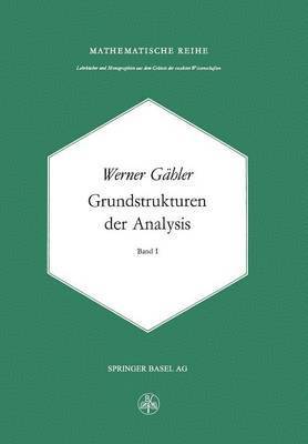 W. Gähler, W. Gahler - Grundstrukturen der Analysis I, Häftad