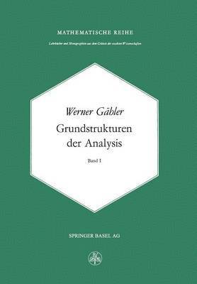 Grundstrukturen der Analysis I 1