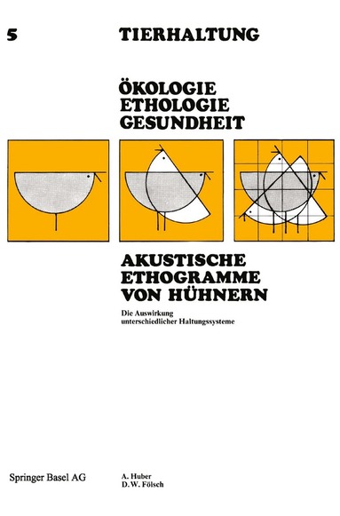 HUBER, FÖLSCH - Akustische Ethogramme von Hühnern, Häftad