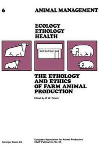 bokomslag The Ethology and Ethics of Farm Animal Production