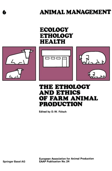 FÖLSCH - Ethology and Ethics of Farm Animal Production, Häftad