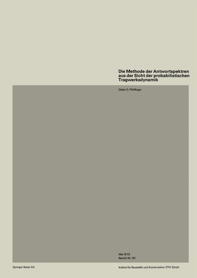 D.D. Pfaffinger - Die Methode der Antwortspektren aus der Sicht der probabilistischen Tragwerksdynamik, Häftad