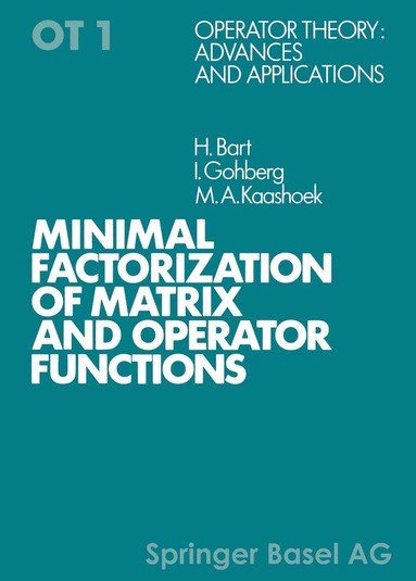 BART, GOHBERG, KAASHOEK - Minimal Factorization of Matrix and Operator Functions, Häftad