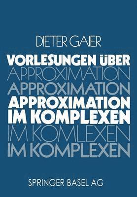 Vorlesungen über Approximation im Komplexen 1