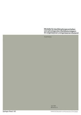 R. Dieterle - Modelle für das Dämpfungsverhalten von schwingenden Stahlbetonträgern im ungerissenen und gerissenen Zustand, Häftad