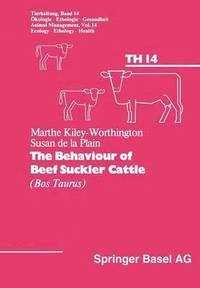 bokomslag The Behaviour of Beef Suckler Cattle (Bos Taurus)