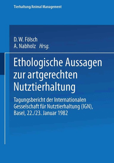 Sambraus, Leyhausen, Bogner, Fölsch, Schüpbach, NABHOLZ, SCHULTZE-PETZOLD, PUTTEN, TEUTSCH, RIST, VESTERGAARD - Ethologische Aussagen zur artgerechten Nutztierhaltung, Häftad