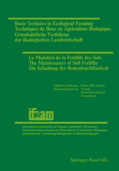 Stuart Hill, Pierre Ott - Basic Technics in Ecological Farming / Techniques de Base en Agriculture Biologique / Grundsätzliche Verfahren der ökologischen Landwirtschaft / Le Maintien de la Fertilité des Sols / The Maintenance of Soil Fertility / Die Erhaltung der Bodenfruchtbarkeit, Häftad