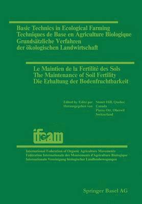 Basic Technics in Ecological Farming / Techniques de Base en Agriculture Biologique / Grundstzliche Verfahren der kologischen Landwirtschaft / Le Maintien de la Fertilit des Sols / The 1