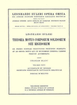 bokomslag Theoria motus corporum solidorum seu rigidorum ex primis nostrae cognitionis principiis stabilita et ad omnes motus qui in huiusmodi corpora cadere possunt accomodata 1st part