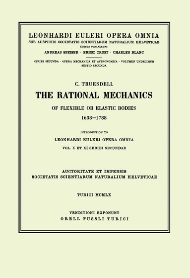 Leonhard Euler, C. Truesdell - rational mechanics of flexible or elastic bodies 1638 - 1788, Inbunden