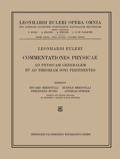 Leonhard Euler, Eduard Bernoulli, Rudolf Bernoulli, Ferdinand Rudio, Andreas Speiser - Commentationes Physicae Ad Physicam Generalem et ad Theoriam Soni Pertinentes, Inbunden