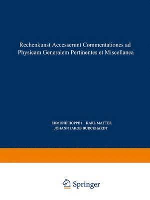 Rechenkunst Accesserunt Commentationes ad Physicam Generalem Pertinentes et Miscellanea 1