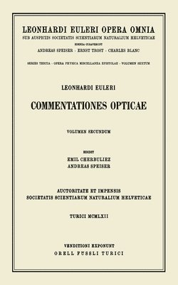 Leonhard Euler, Andreas Speiser - Commentationes opticae 2nd part, Inbunden