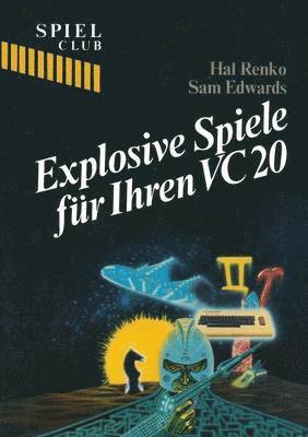 RENKO, EDWARDS, Renko, Edwards, Helen Edwards - Explosive Spiele für Ihren VC20, Häftad