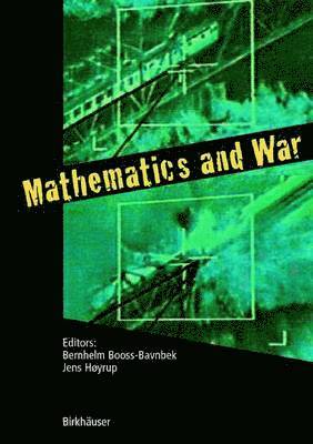 Bernhelm Booß-Bavnbek, Jens Høyrup - Mathematics and War, Häftad
