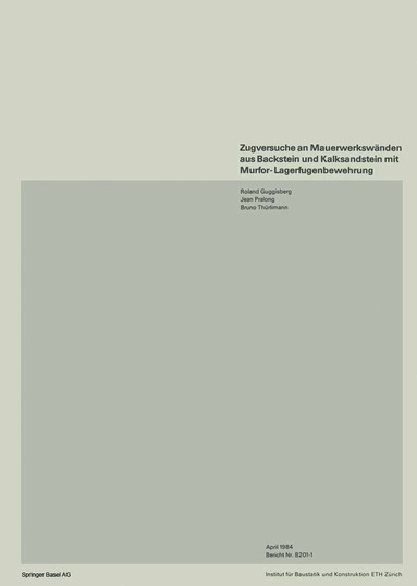 R. Guggisberg, Pralong, Thürlimann - Zugversuche an Mauerwerkswänden aus Backstein und Kalksandstein mit Murfor-Lagerfugenbewehrung, Häftad