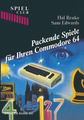 RENKO, EDWARDS, Renko, Edwards, Helen Edwards - Packende Spiele für Ihren Commodore 64, Häftad
