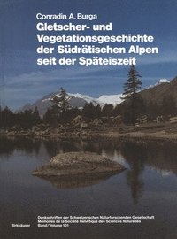 bokomslag Gletscher- Und Vegetationsgeschichte Der Sdrtischen Alpen Seit Der Spteiszeit