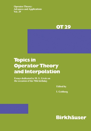 I. Gohberg - Topics in Operator Theory and Interpolation, Häftad