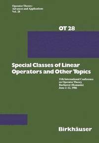bokomslag Special Classes of Linear Operators and Other Topics
