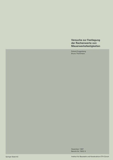 GUGGISBERG, THÜRLIMANN - Versuche zur Festlegung der Rechenwerte von Mauerwerksfestigkeiten, Häftad