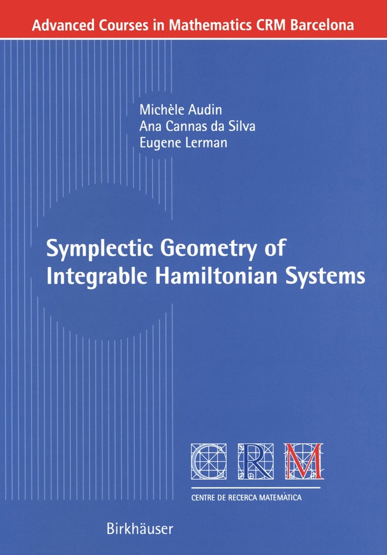 Michèle Audin, Ana Cannas da Silva, Eugene Lerman, Ana Cannas Da Silva, M. Audin, A. Cannas de Silva - Symplectic Geometry of Integrable Hamiltonian Systems, Häftad