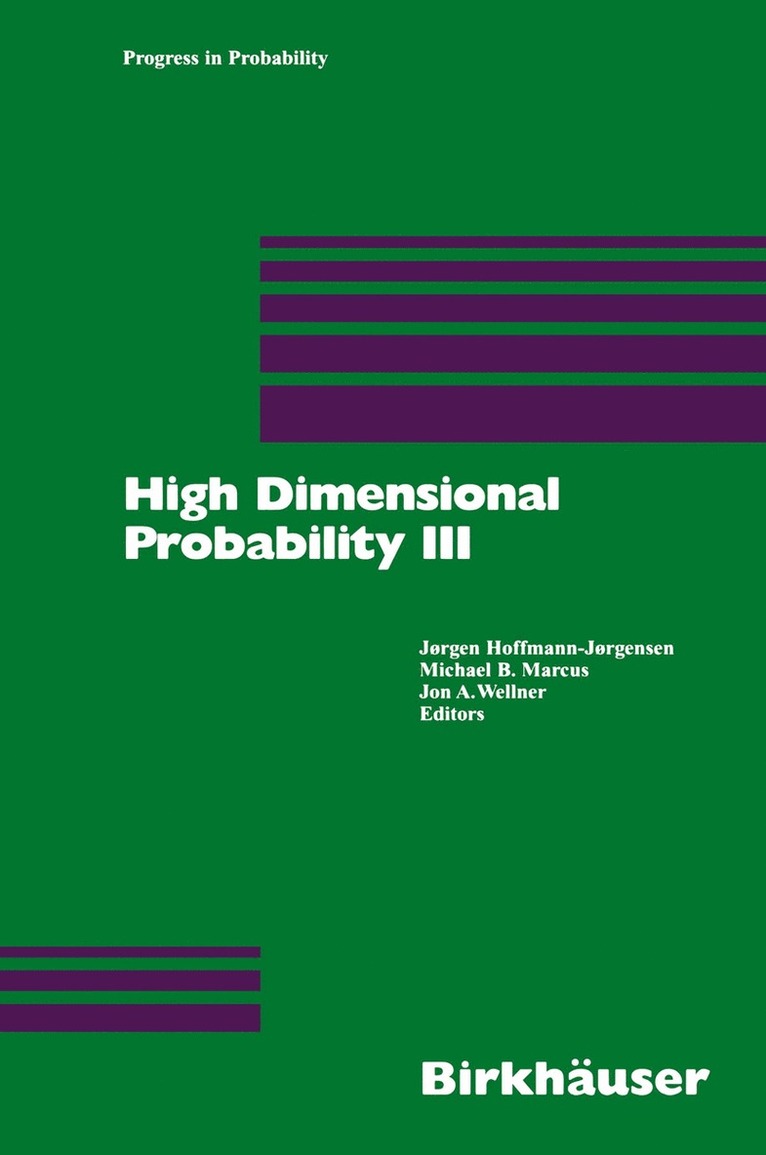 Joergen Hoffmann-Joergensen, Michael B. Marcus, Jon A. Wellner - High Dimensional Probability III, Inbunden