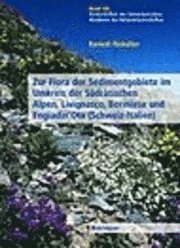 bokomslag Zur Flora Der Sedimentgebiete Im Umkreis Der Südrätischen Alpen, Livignasco, Bormiese Und Engiadin'ota (Schweiz-Italien)